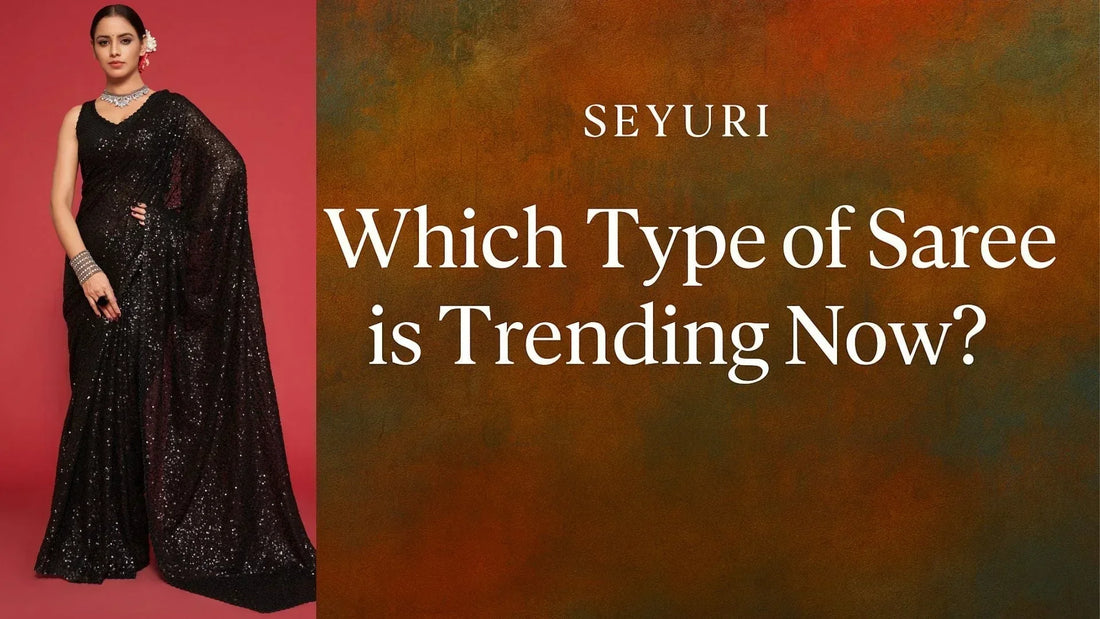 which type of saree is trending now