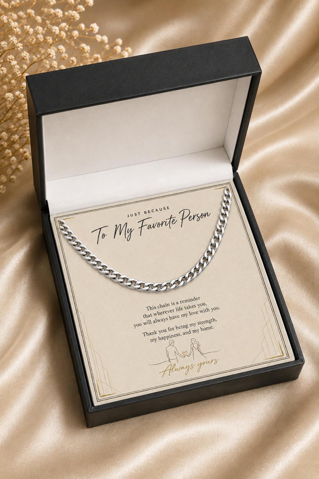 To My Favorite Person – Wherever Life Takes You, Carry My Love Curb Chain