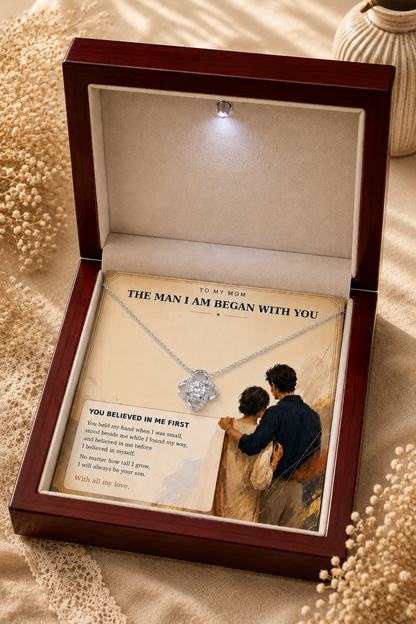 To My Mom – The Man I Am Began With You Love Knot Pendant Necklace