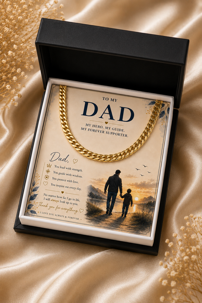 To My Dad – My Hero, My Guide and Forever Supporter Cuban Link Chain