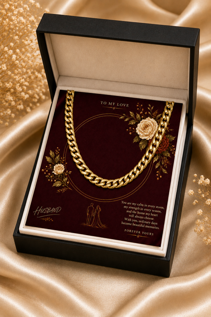 To My Husband – My Calm in Every Storm Cuban Link Chain