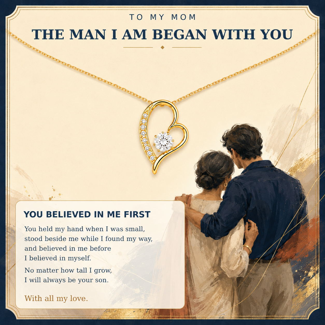 A sentimental gift card or print featuring a gold heart-shaped pendant necklace with a central clear gemstone, shown above an illustration of a father and son. The card has a cream background with navy blue text reading 'TO MY MOM THE MAN I AM BEGAN WITH YOU' and a poem below.