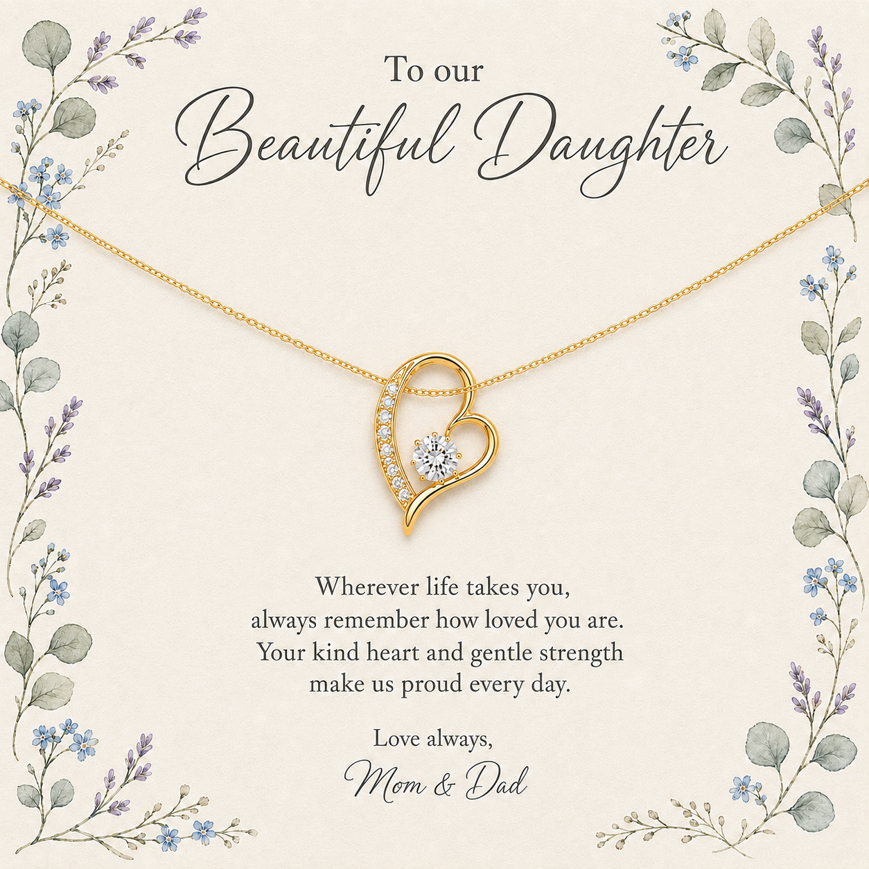 A gold heart-shaped pendant necklace with a clear central gemstone, displayed on a cream-colored memorial card with floral borders and the text 'To our Beautiful Daughter' and 'Love always, Mom & Dad'.